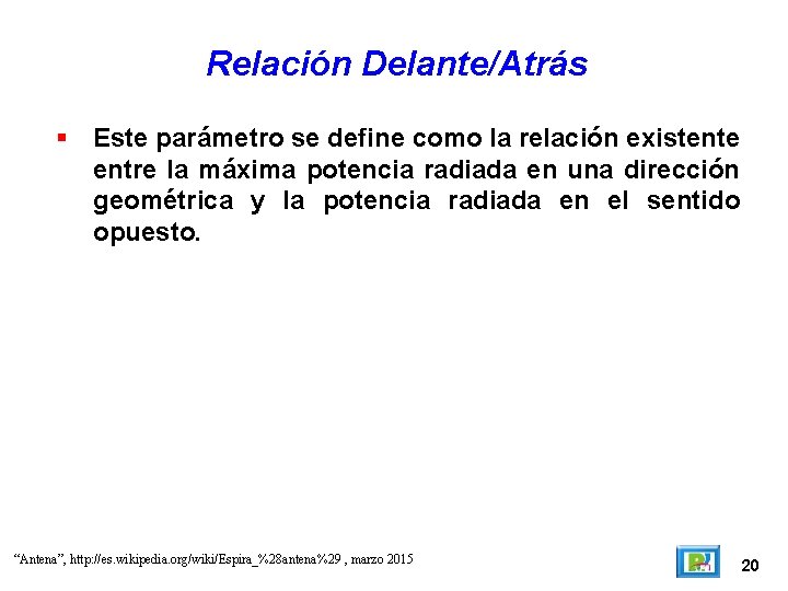 Relación Delante/Atrás Este parámetro se define como la relación existente entre la máxima potencia