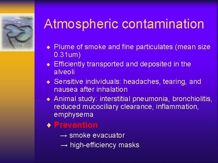 Atmospheric contamination ¨ Plume of smoke and fine particulates (mean size 0. 31 um)