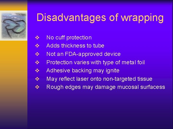 Disadvantages of wrapping v v v v No cuff protection Adds thickness to tube