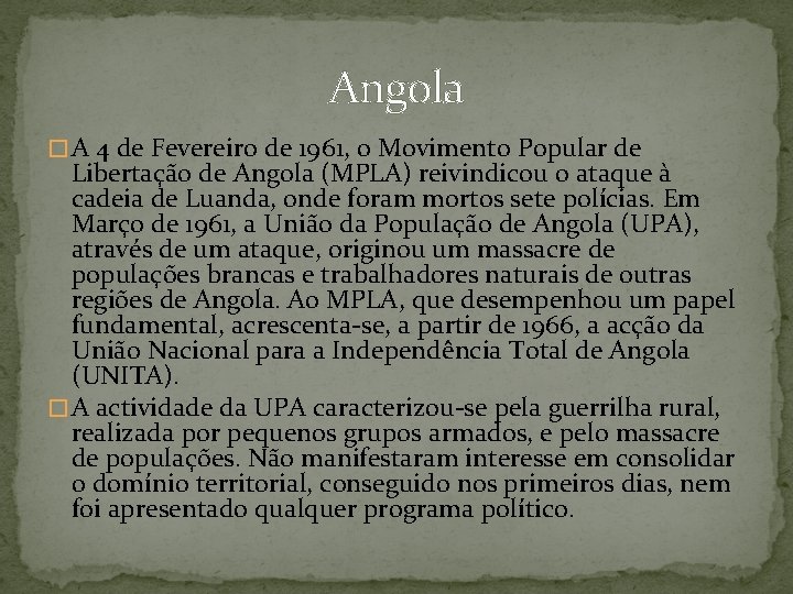 Angola � A 4 de Fevereiro de 1961, o Movimento Popular de Libertação de