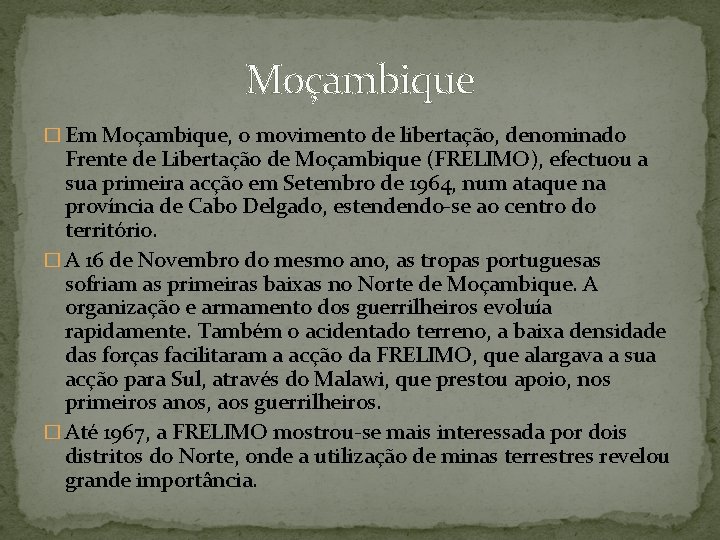 Moçambique � Em Moçambique, o movimento de libertação, denominado Frente de Libertação de Moçambique