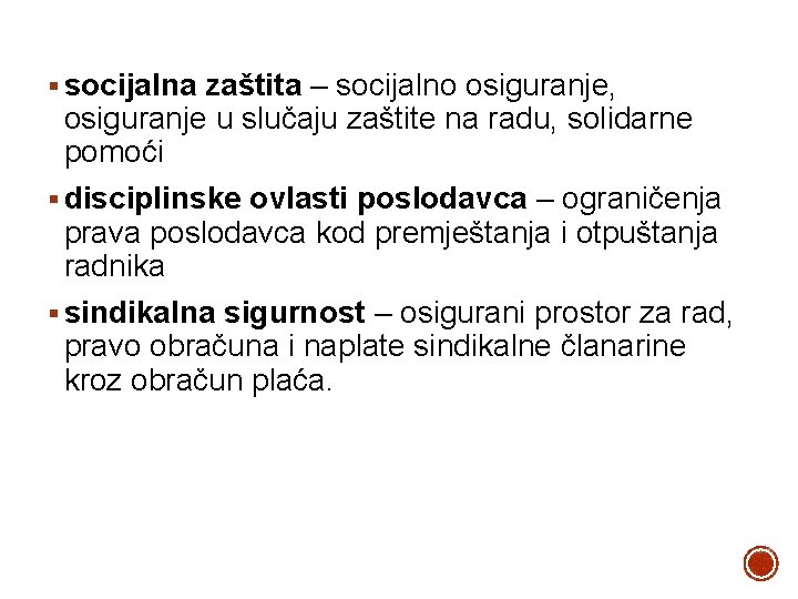 § socijalna zaštita – socijalno osiguranje, osiguranje u slučaju zaštite na radu, solidarne pomoći