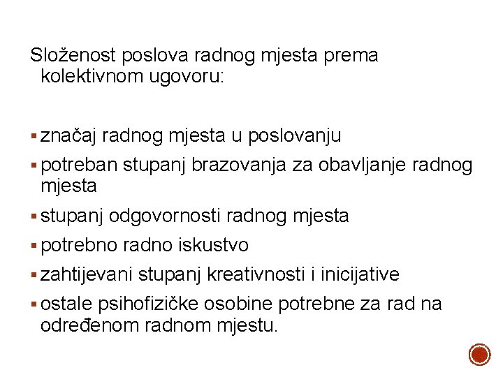 Složenost poslova radnog mjesta prema kolektivnom ugovoru: § značaj radnog mjesta u poslovanju §