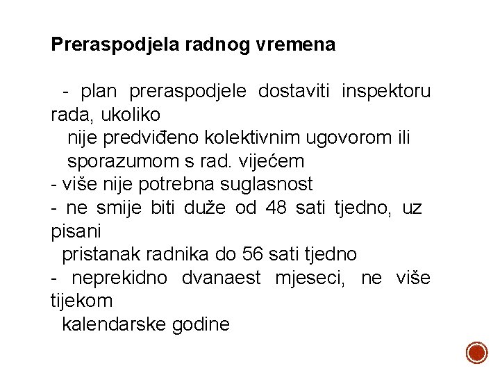 Preraspodjela radnog vremena - plan preraspodjele dostaviti inspektoru rada, ukoliko nije predviđeno kolektivnim ugovorom