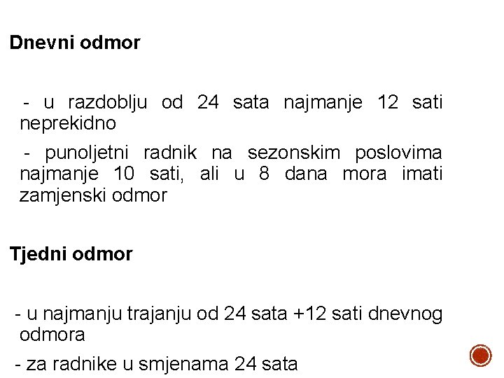 Dnevni odmor - u razdoblju od 24 sata najmanje 12 sati neprekidno - punoljetni