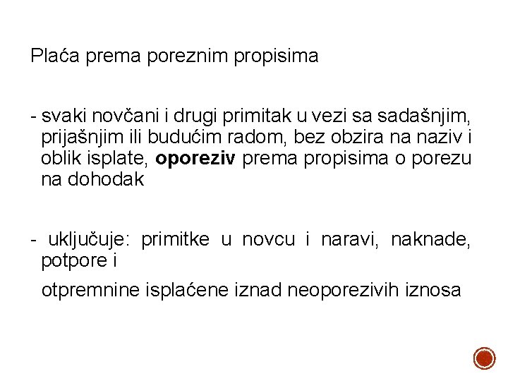 Plaća prema poreznim propisima - svaki novčani i drugi primitak u vezi sa sadašnjim,