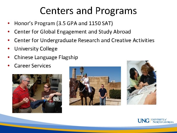 Centers and Programs • • • Honor’s Program (3. 5 GPA and 1150 SAT)