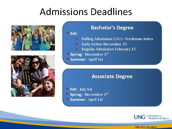 Admissions Deadlines • Fall: Bachelor’s Degree Rolling Admission 2900+ Freshman Index Early Action November