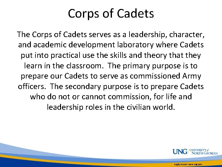 Corps of Cadets The Corps of Cadets serves as a leadership, character, and academic