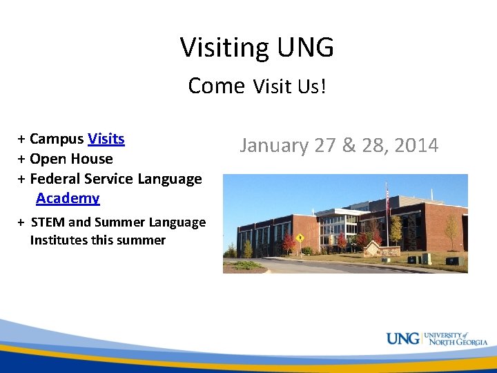 Visiting UNG Come Visit Us! + Campus Visits + Open House + Federal Service