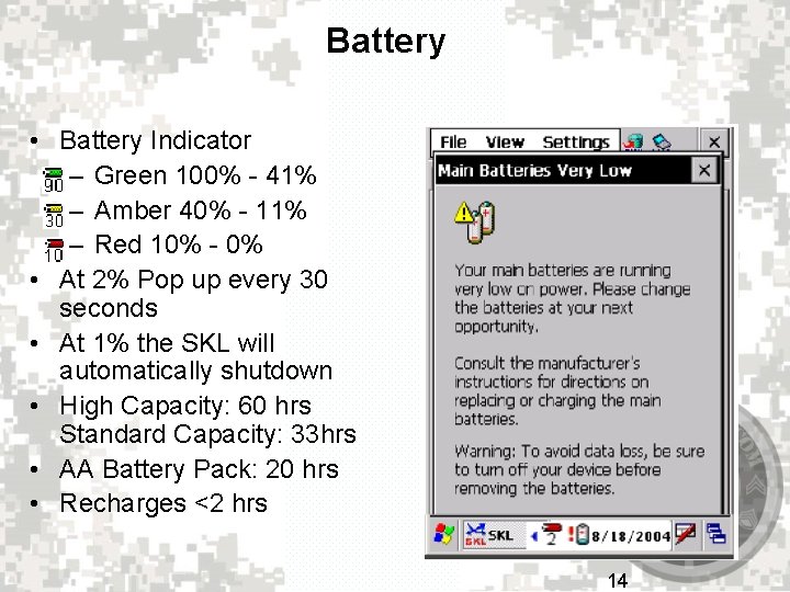 Battery • Battery Indicator – Green 100% - 41% – Amber 40% - 11%