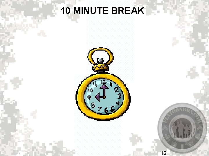 10 MINUTE BREAK 16 