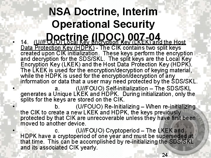 NSA Doctrine, Interim Operational Security Doctrine (IDOC) 007 -04 (U//FOUO) Local Key Encryption Key