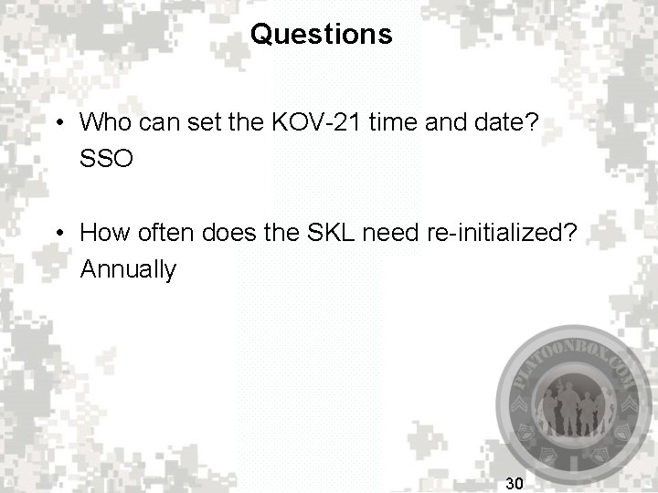 Questions • Who can set the KOV-21 time and date? SSO • How often