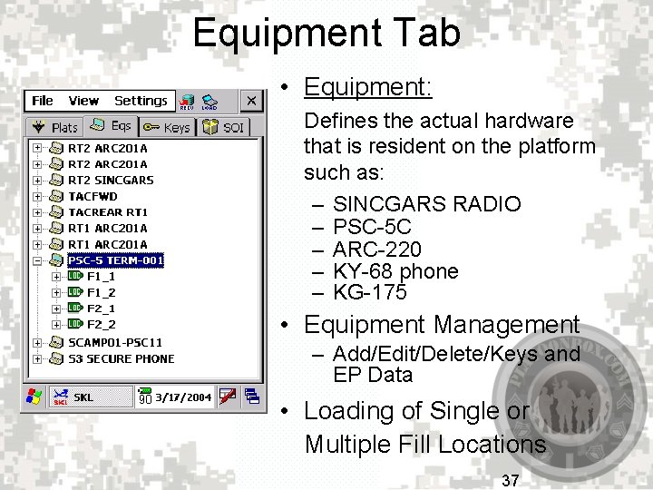 Equipment Tab • Equipment: Defines the actual hardware that is resident on the platform