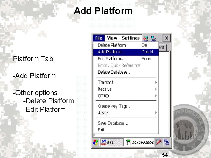 Add Platform Tab -Add Platform -Other options -Delete Platform -Edit Platform 54 