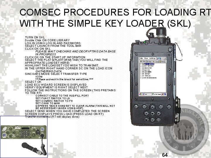 COMSEC PROCEDURES FOR LOADING RT WITH THE SIMPLE KEY LOADER (SKL) TURN ON SKL