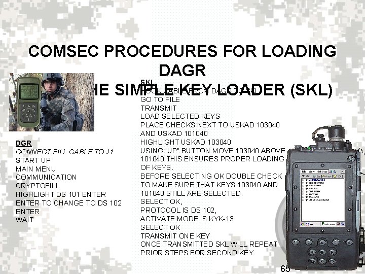 COMSEC PROCEDURES FOR LOADING DAGR SKL HOOK CABLE FROM DAGR TO SKL WITH THE