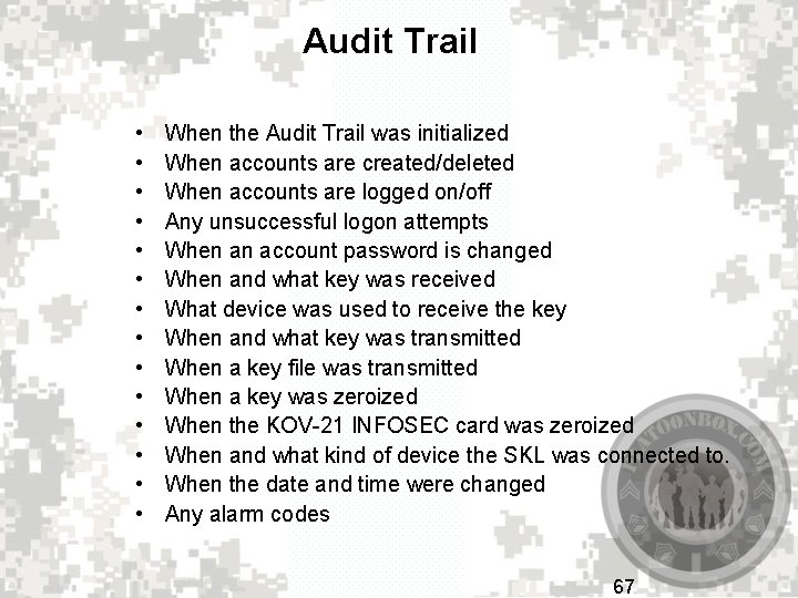 Audit Trail • • • • When the Audit Trail was initialized When accounts