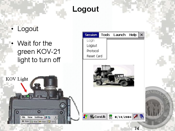 Logout • Wait for the green KOV-21 light to turn off KOV Light 74