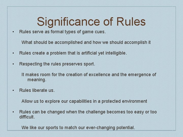 Significance of Rules • Rules serve as formal types of game cues. What should Significance of Rules • Rules serve as formal types of game cues. What should
