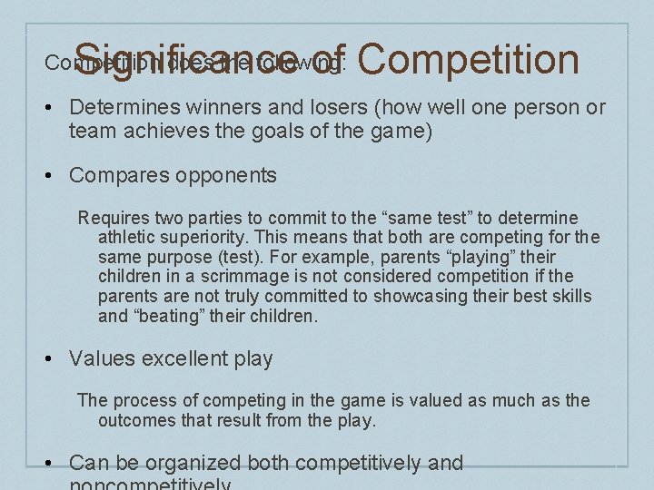 Significance of Competition does the following: • Determines winners and losers (how well one Significance of Competition does the following: • Determines winners and losers (how well one
