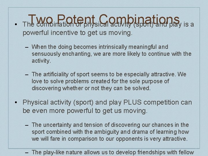 Two Potent Combinations • The combination of physical activity (sport) and play is a Two Potent Combinations • The combination of physical activity (sport) and play is a