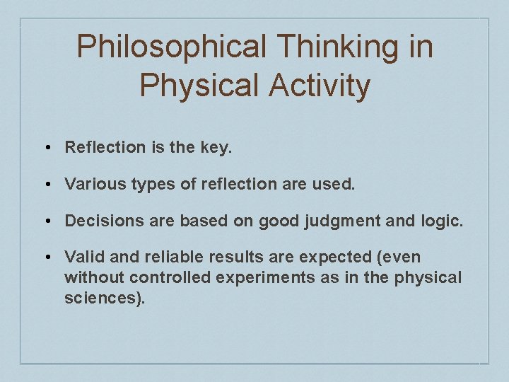 Philosophical Thinking in Physical Activity • Reflection is the key. • Various types of Philosophical Thinking in Physical Activity • Reflection is the key. • Various types of