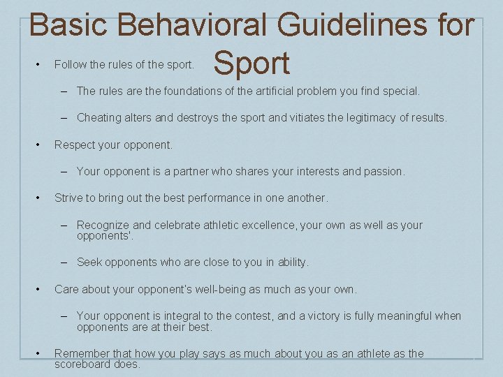 Basic Behavioral Guidelines for Sport • Follow the rules of the sport. – The Basic Behavioral Guidelines for Sport • Follow the rules of the sport. – The