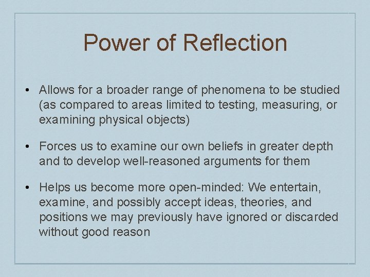 Power of Reflection • Allows for a broader range of phenomena to be studied Power of Reflection • Allows for a broader range of phenomena to be studied