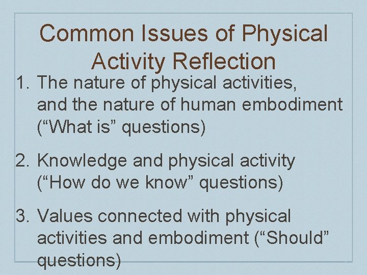 Common Issues of Physical Activity Reflection 1. The nature of physical activities, and the Common Issues of Physical Activity Reflection 1. The nature of physical activities, and the