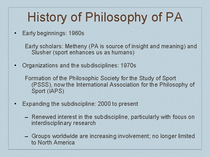 History of Philosophy of PA • Early beginnings: 1960 s Early scholars: Metheny (PA History of Philosophy of PA • Early beginnings: 1960 s Early scholars: Metheny (PA