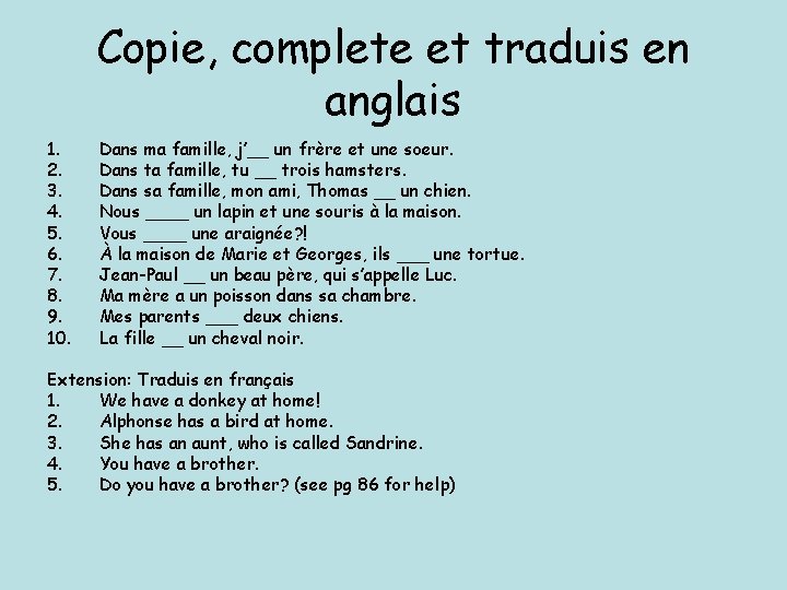 Copie, complete et traduis en anglais 1. 2. 3. 4. 5. 6. 7. 8.