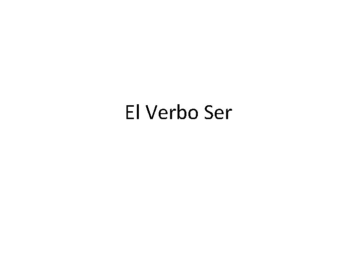El Verbo Ser 