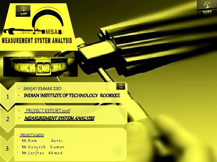 MSA • SANJAY KUMAR DEO 1 • INDIAN INSTITUTE OF TECHNOLOGY ROORKEE 2 • MSA • SANJAY KUMAR DEO 1 • INDIAN INSTITUTE OF TECHNOLOGY ROORKEE 2 •