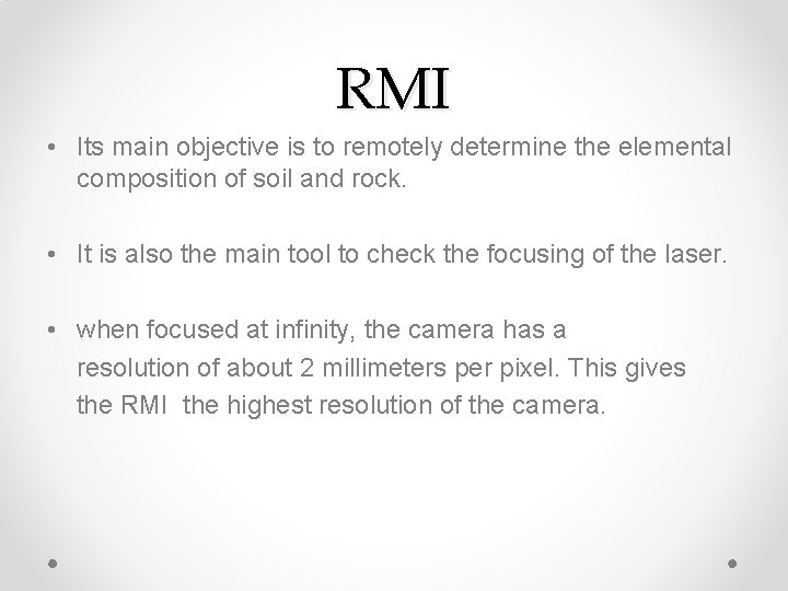 RMI • Its main objective is to remotely determine the elemental composition of soil