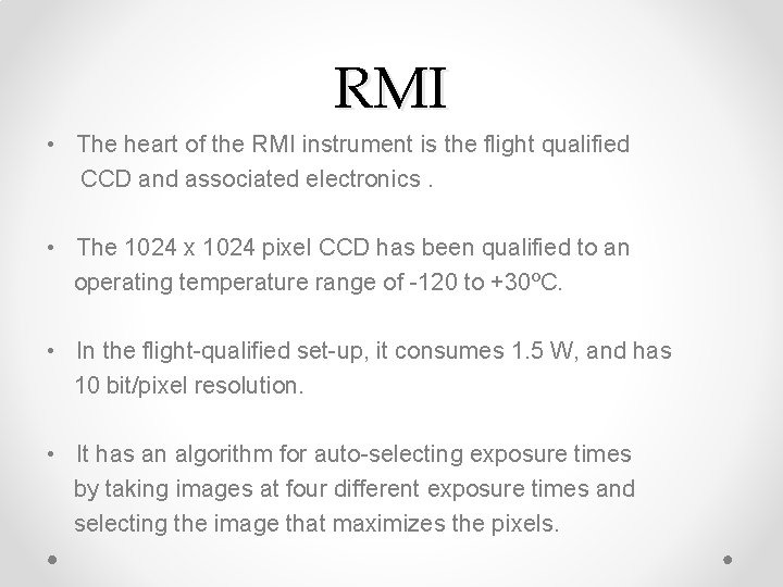 RMI • The heart of the RMI instrument is the flight qualified CCD and