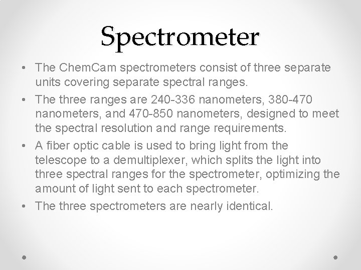 Spectrometer • The Chem. Cam spectrometers consist of three separate units covering separate spectral