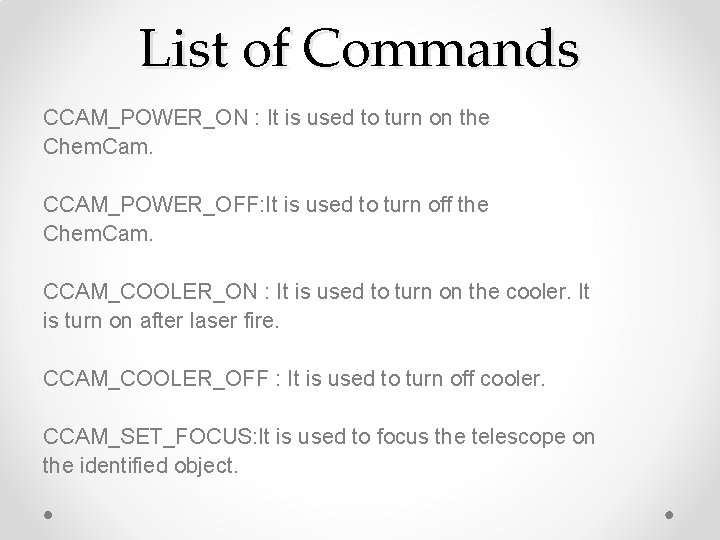 List of Commands CCAM_POWER_ON : It is used to turn on the Chem. Cam.