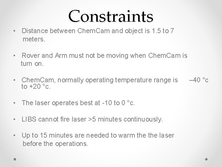Constraints • Distance between Chem. Cam and object is 1. 5 to 7 meters.