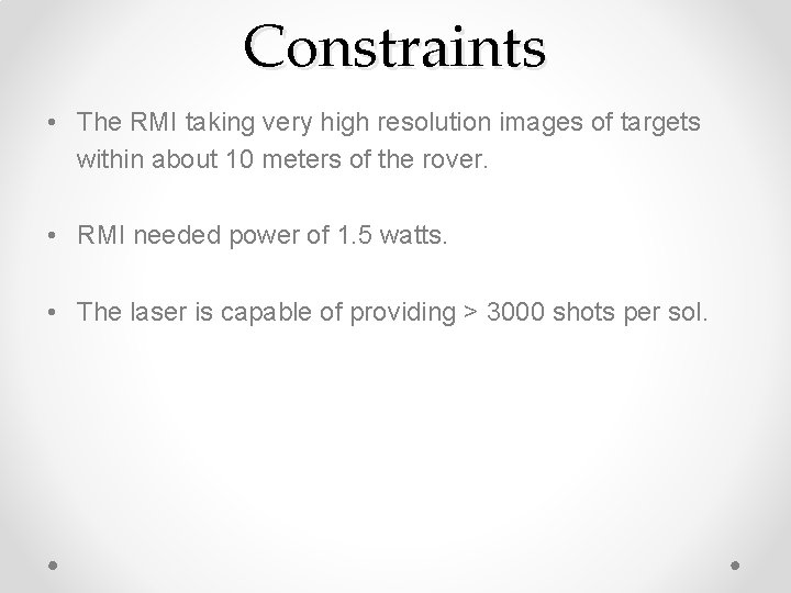 Constraints • The RMI taking very high resolution images of targets within about 10