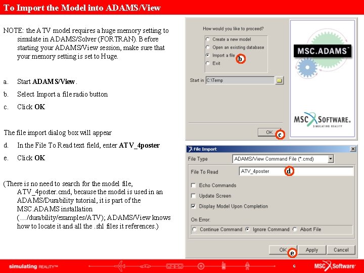 To Import the Model into ADAMS/View NOTE: the ATV model requires a huge memory