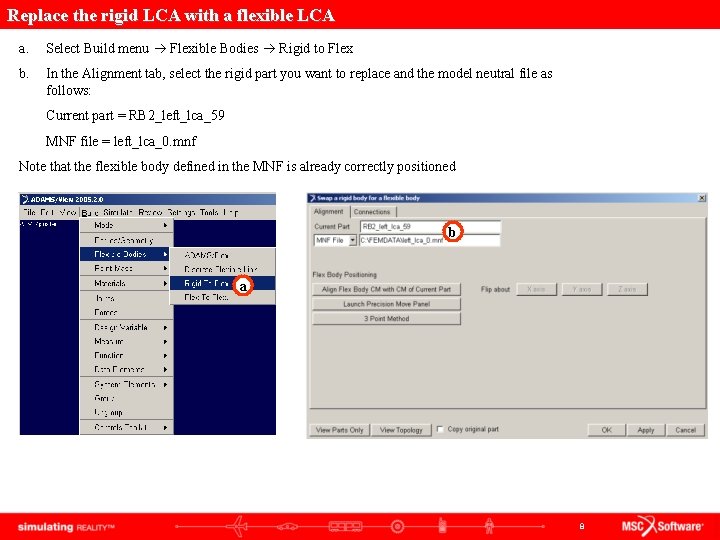 Replace the rigid LCA with a flexible LCA a. Select Build menu Flexible Bodies