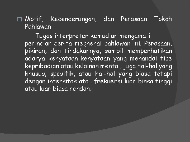 � Motif, Kecenderungan, dan Perasaan Tokoh Pahlawan Tugas interpreter kemudian mengamati perincian cerita megnenai � Motif, Kecenderungan, dan Perasaan Tokoh Pahlawan Tugas interpreter kemudian mengamati perincian cerita megnenai