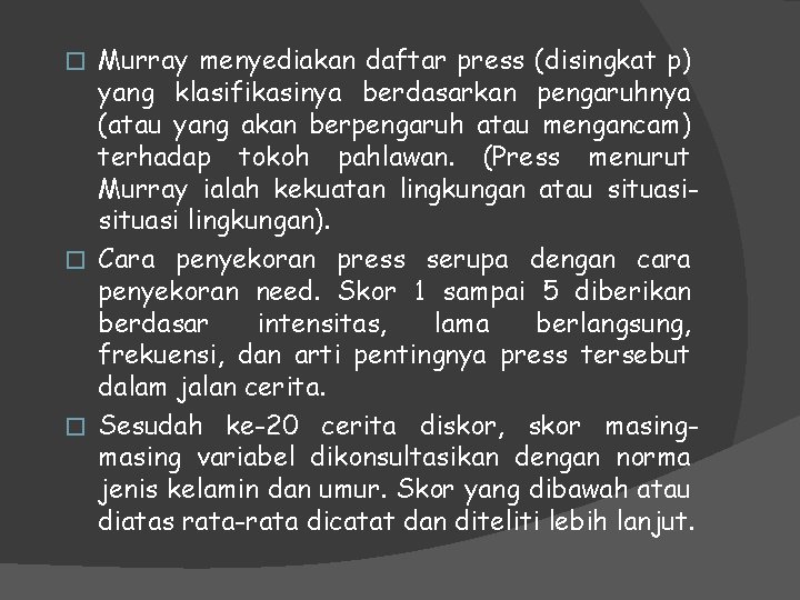 Murray menyediakan daftar press (disingkat p) yang klasifikasinya berdasarkan pengaruhnya (atau yang akan berpengaruh Murray menyediakan daftar press (disingkat p) yang klasifikasinya berdasarkan pengaruhnya (atau yang akan berpengaruh