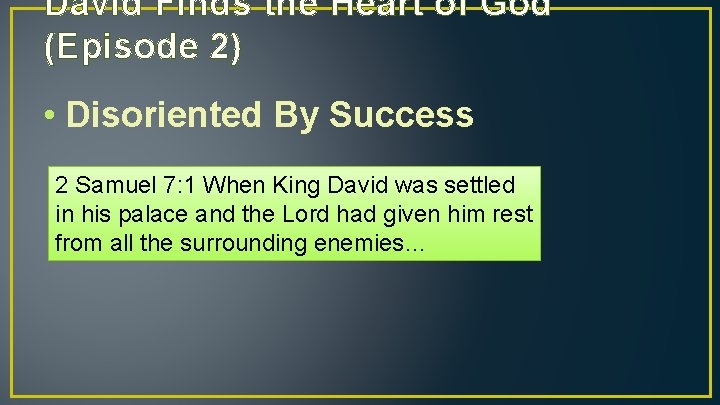 David Finds the Heart of God (Episode 2) • Disoriented By Success 2 Samuel