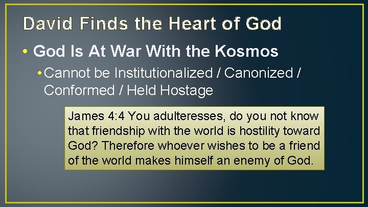 David Finds the Heart of God • God Is At War With the Kosmos