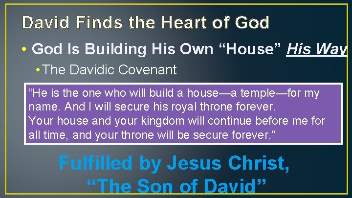 David Finds the Heart of God • God Is Building His Own “House” His
