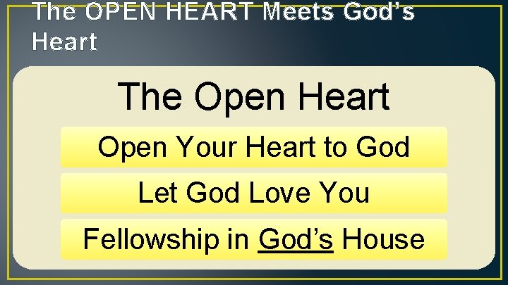 The OPEN HEART Meets God’s Heart The Open Heart Open Your Heart to God