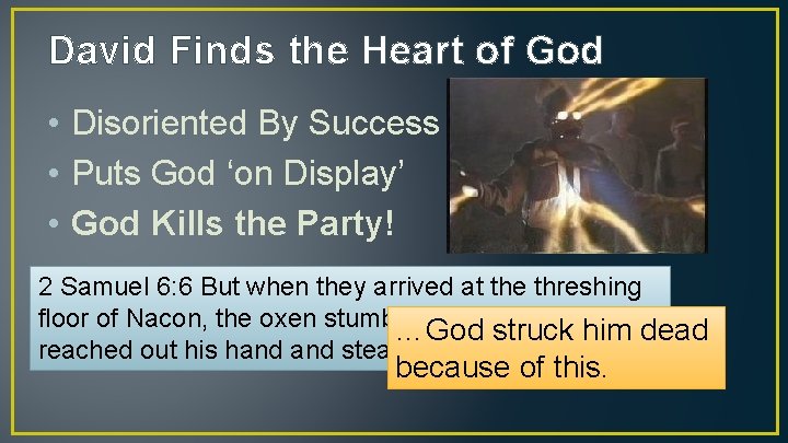 David Finds the Heart of God • Disoriented By Success • Puts God ‘on